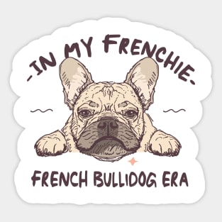 In My Frenchie French Bulldog Era Sticker